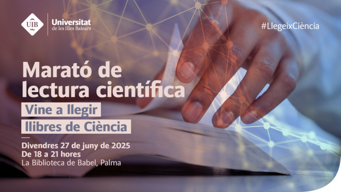 La UIB celebra el maratón de lectura científica #LlegeixCiència para acercar la ciencia a la ciudadanía