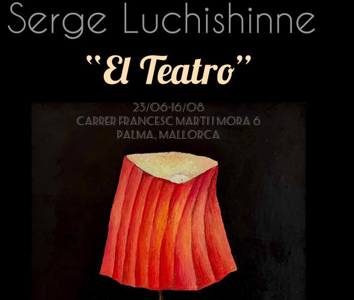 Serge Luchishinne transforma lo cotidiano en arte con El Teatro, su nueva exposición en Nose Gallery