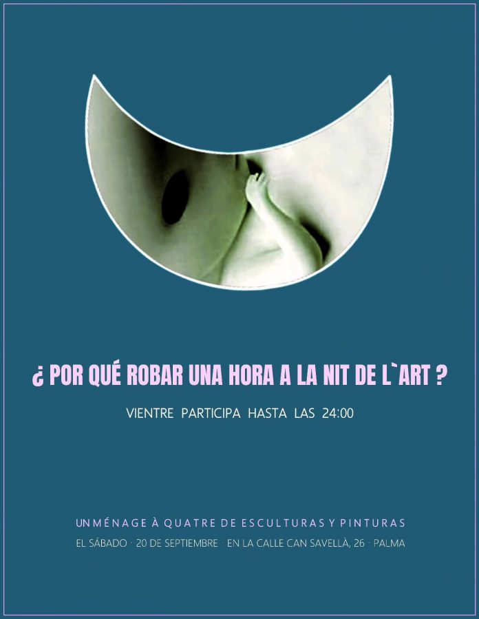 «Vientre» presenta la exposición ¿Por qué robar una hora a la Nit de l’Art? en Palma