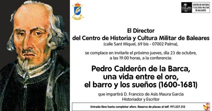 l Centro de Historia y Cultura Militar de Baleares acoge una conferencia dedicada a Pedro Calderón de la Barca